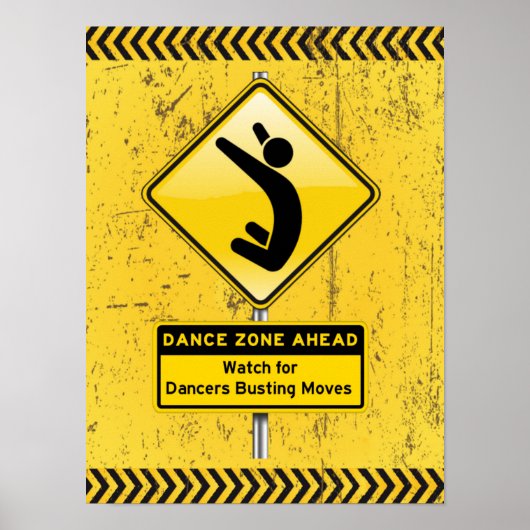 Dance Zone Ahead-Watch for Dancers Busting Moves Poster (Voorkant)