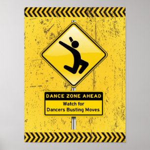 Dance Zone Ahead-Watch for Dancers Busting Moves Poster