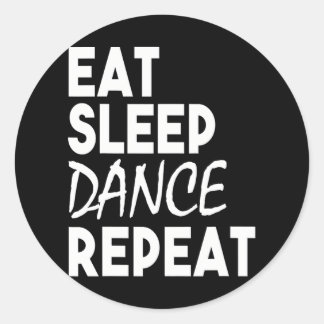 Dancer Funny Eat Slaap Dans Herhalen Ronde Sticker