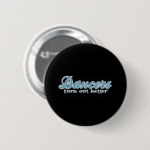 Dancers werken beter ronde button 5,7 cm (Voorkant /achterkant)
