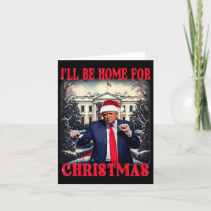 Dancing Funny Humorous Trump Ik zal thuis zijn voo Kaart