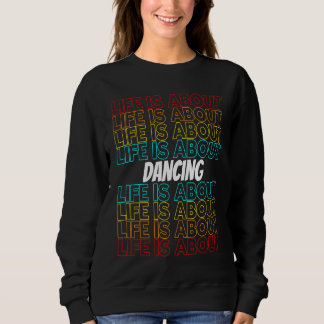 Dancing Hobby Life is About Dancing Trui