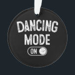 Dancing Mode On Funny Choreographer Dancer Gift Da<br><div class="desc">Dancing Mode On Funny Choreographer Dancer Gift Dance Lover</div>