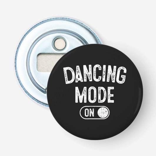 Dancing Mode On Funny Choreographer Dancer Gift Da Button Flesopener (Voorkant)
