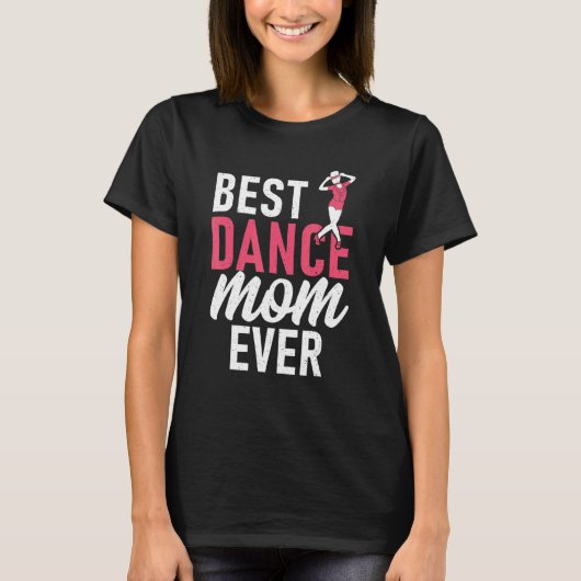 Dancing Mother Best Dance Mom Ever T-shirt (Voorkant)