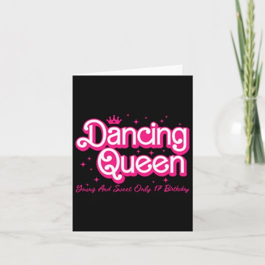 Dancing Queen Young en Sweet Only 17 Birthday Gir Kaart (Voorkant)