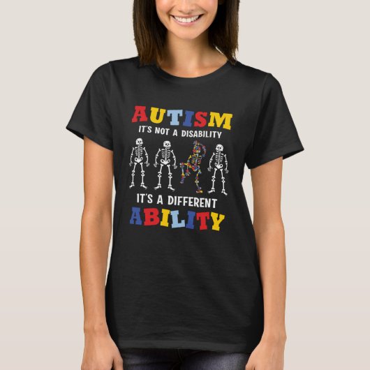 Dancing Skeletal Autism Is Not A Disability T-shirt (Voorkant)