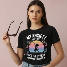Dancing Through Anxiety T-Shirt