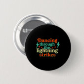 Dancing Through The Lightning Strikes Ronde Button 5,7 Cm (Voorkant /achterkant)