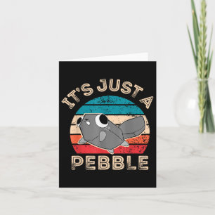 Dandys World Pebble _ Het is gewoon een Pebble Kin Kaart
