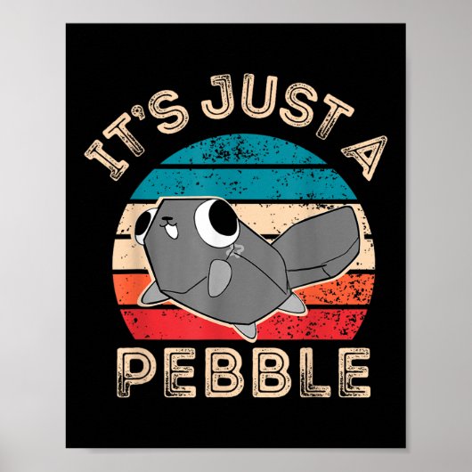 Dandys World Pebble _ Het is gewoon een Pebble Kin Poster (Voorkant)