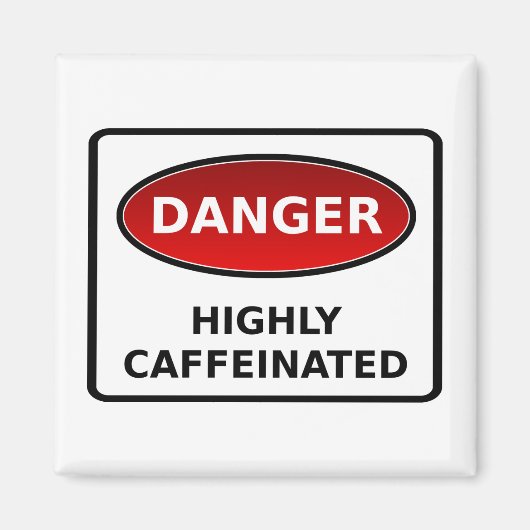 Danger - Aimant hautement caféiné (Devant)