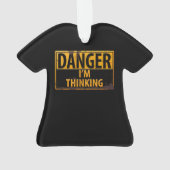 DANGER I'm Thinking - Signal d'avertissement en mé (dos)