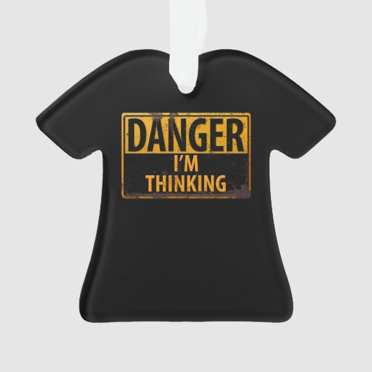 DANGER I'm Thinking - Signal d'avertissement en mé (devant)