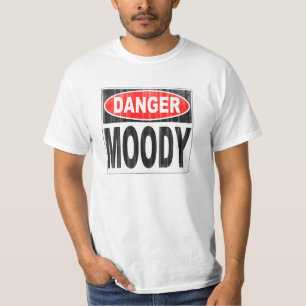 Danger Moody Person T-shirt