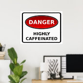 Danger - Poster hautement caféiné (Bureau à domicile)