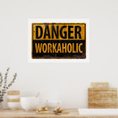 DANGER WORKAHOLIC roestvast metalen waarschuwingsb Poster (Keuken)