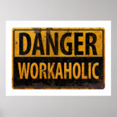 DANGER WORKAHOLIC roestvast metalen waarschuwingsb Poster (Voorkant)