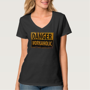 DANGER WORKAHOLIC roestvast metalen waarschuwingsb T-shirt