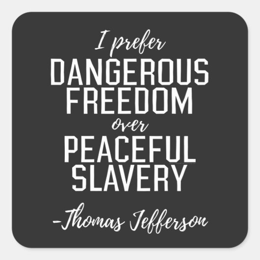 Dangerous Freedom Thomas Jefferson Quote Vierkante Sticker (Voorkant)