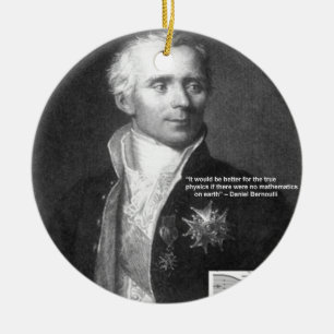Daniel Bernoulli True Physics Quote Gifts & Kaarte Keramisch Ornament