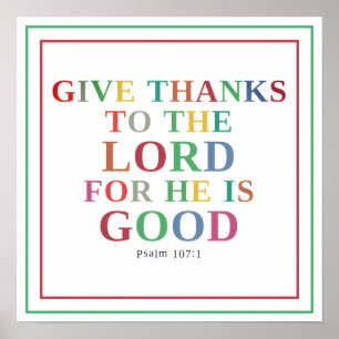 Dank de Heer, want Hij is goed Psalm 107 1 Poster