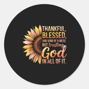 Dank gezegend een soort puinhoop maar toch God ver Ronde Sticker