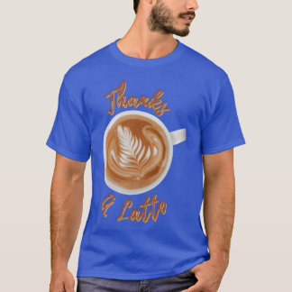 Dank je een latte Leuke koffie citaten Koffieliefh T-shirt