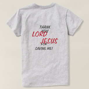 “Dank Je HEER JESUS Dat Je Me Gered Hebt!”  T-shirt