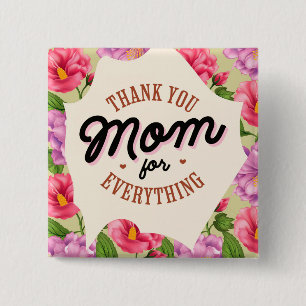 Dank je mama voor alles wat Moederdag begroet word Vierkante Button 5,1 Cm