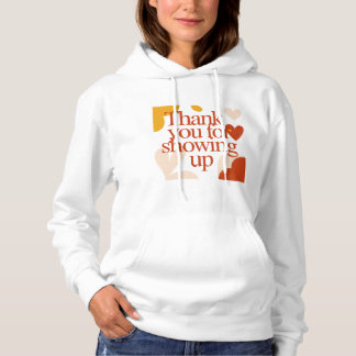 Dank je voor het Opkomen - Valentijnsdag Cadeau Hoodie