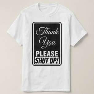 Dank je wel, alsjeblieft hou je mond! t-shirt