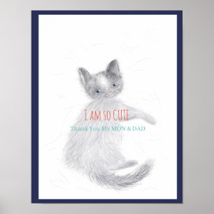 Dank je wel mijn ma en pa ik ben zo schattig catPo Poster