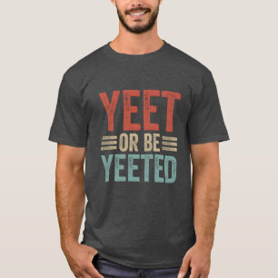 Dank Meme Virale Zin Retro 80s 70s Yeet of wees gi T-shirt