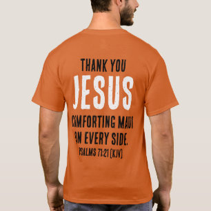 Dank U JEZUS voor het troosten van Maui aan elke k T-shirt