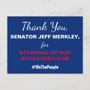 Dank U Senator Merkley #HoldTheFloor Resist Briefkaart