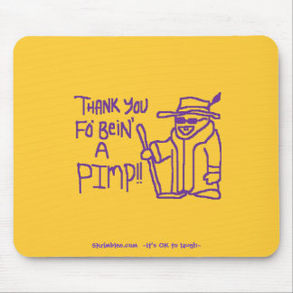 Dank u voor Bein A Pimp Muismat