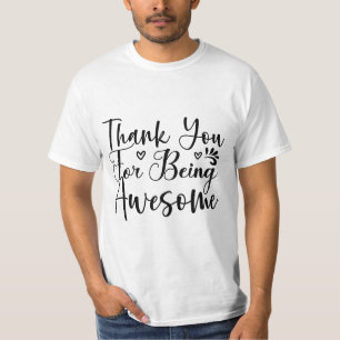 Dank u voor het zijn van Geweldige citaat T-shirt