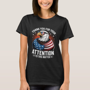 Dank u voor uw aandacht voor deze aangelegenheid A T-shirt