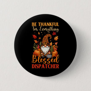 Dankbaar alles Trotse Gezegende Dispatcher Dank Ronde Button 5,7 Cm