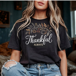 Dankbaar Altijd Elegante Thanksgiving Herfst T-shirt