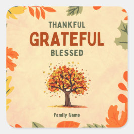 Dankbaar, dankbaar, gezegend - aangepaste familien vierkante sticker
