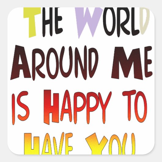 Dankbaar om u in Mijn Wereld met dankbaarheid te h Vierkante Sticker (Voorkant)