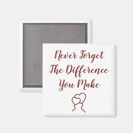 Dankbaar - vergeet nooit het verschil dat je maakt magneet (Voorkant / Achterkant)
