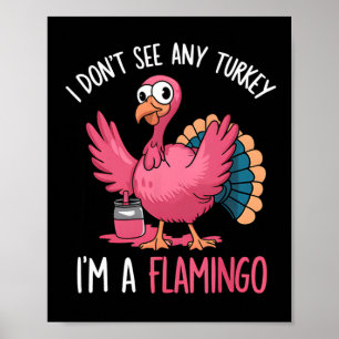 Dankzegging Ik Zie Geen Kalkoen Ik Ben Flamingo Poster