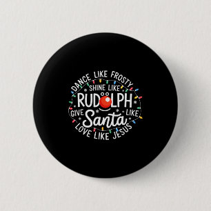 Dans als Frosty, schijn als Rudolph, geef als de K Ronde Button 5,7 Cm
