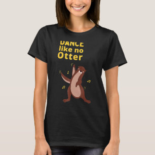 Dans als geen otter Leuk Zee Dierlijke Humor Sarca T-shirt