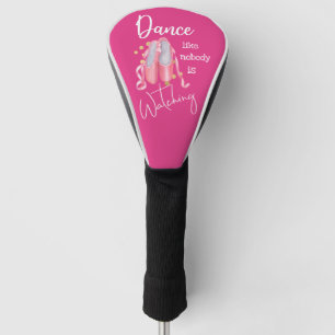 Dans alsof niemand naar balletschoenen kijkt dames golfheadcover