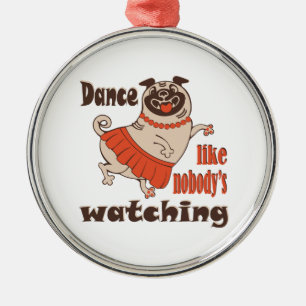 Dans alsof niemand naar meiden kijkt Pug Dog Metalen Ornament
