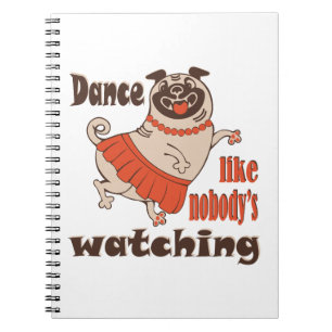 Dans alsof niemand naar meiden kijkt Pug Dog Notitieboek